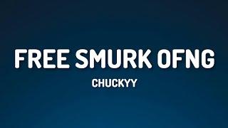 Chuckyy - FREE SMURK OFNG (Lyrics)