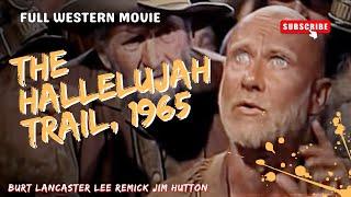 The Hallelujah Trail, 1965, Burt Lancaster Lee Remick Jim Hutton