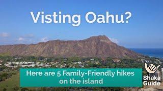 5 Family-Friendly Hikes on Oahu!