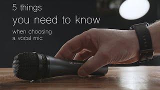 5 things you need to know when choosing a vocal mic