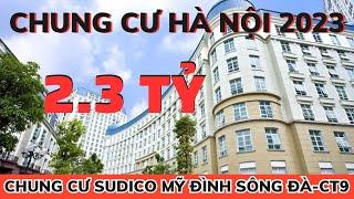 Chung Cư Hà Nội Giá Rẻ | Chỉ 2,3 tỷ Có Chung Cư Sudico Mỹ Đình Sông Đà | Chung cư hà nội 2023