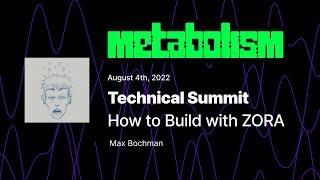 Metabolism Technical Summit  - How to Build with ZORA