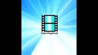 CineTopical's Channel Trailer