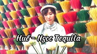 Ngoc Tequila | Huế Thương | Beloved Hue