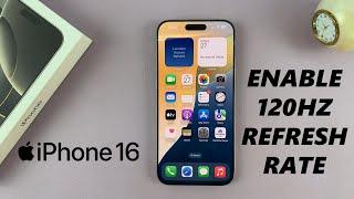 How To Turn ON 120Hz Refresh Rate On iPhone 16 Pro