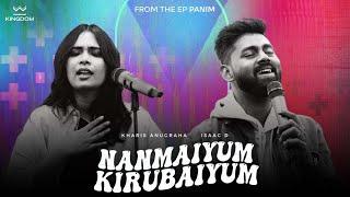 Nanmaiyum Kirubaiyum - | Kingdom Community | ft. Kharis Anugraha & Isaac D |