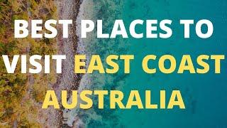 10 Best Places to Visit on Australia's East Coast