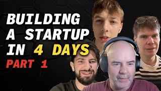 Building a Startup in 4 Days (Part 1)