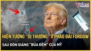 Bất ngờ hiện tượng “dị thường” tại Pháo đài Fordow Iran sau đòn tập kích bằng bom xuyên phá Mỹ