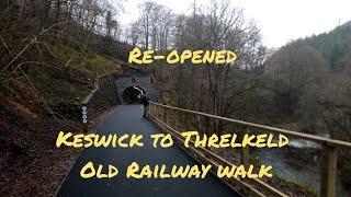 Keswick to Threlkeld railway walk (Re-opened) 10/12/2020