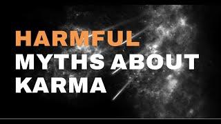 The MOST HARMFUL MYTHS about Karma