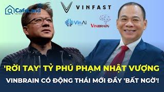 'Rời tay' tỷ phú Phạm Nhật Vượng, VinBrain liền có động thái BẤT NGỜ cùng "GÃ KHỔNG LỒ" NVIDIA