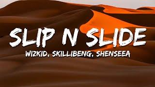 Wizkid - Slip N Slide ft. Skillibeng & Shenseea (Lyrics)