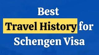 Best Countries for Travel History For Schengen Visa