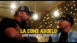 LA COME ABUELO - DAVID RIVERO DR FT  RASEC ZR