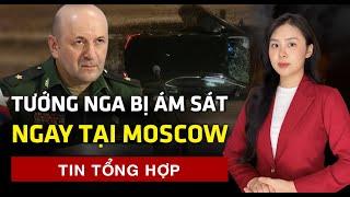 Tướng Tổng tư lệnh lực lượng vũ khí sinh học Nga bị ám sát | 60 Giây Tinh Hoa TV