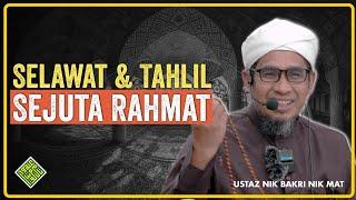 Kuliah Penuh Ustaz Nik Bakri Nik Mat -  Sejuta Rahmat dengan Tahlil dan Selawat