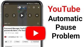 YouTube video automatic pause problem || Fix youtube video automatic pause problem