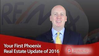 Greater Phoenix Area Real Estate Agent: Your first update for 2016