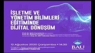 BAU İşletme Bölümü - İşletme ve Yönetim Bilimleri Eğitiminde Dijital Dönüşüm Webinarı