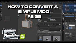 How to Convert a Mod/Weight for Farming Simulator 25  | FS22 to FS25 Tutorial in Under 20 Minutes!