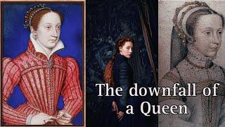 The tragic downfall of Mary, Queen of Scots