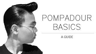 Pomade Survival Guide - Pompadour Basics & Essentials