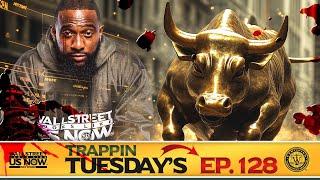 Bloody Returns | Wallstreet Trapper (Episode 128) Trappin Tuesday's