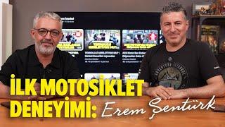 İlk Motosiklet Deneyimi: Erem Şentürk