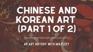 AP Art History - China and Korea (part 1 of 2)