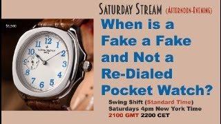 When is a Fake a Fake and Not a Re-Dialed Pocket Watch? Live Stream 4pm NY Time; 2100 GMT