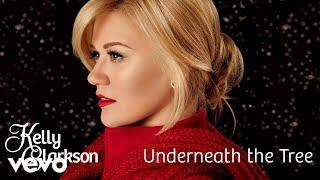 Kelly Clarkson - Underneath the Tree (Official Audio)