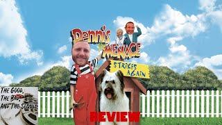 Dennis the Menace Strikes Again! Review by "The Good, The Bad, and The Sequel"