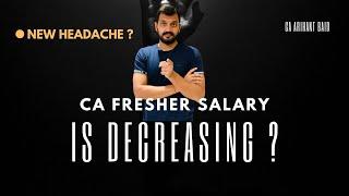 CA Fresher Salary reducing ? This is not a good sign | Honest video