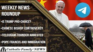 Weekly News Roundup August 29th, 2024 | Is Trump Pro-Choice? Pope Francis on Immigration, Telegram