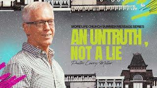 An Untruth, Not a Lie | Pastor Larry Miller