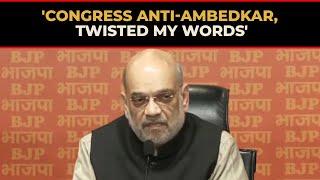 'Congress anti-Ambedkar, twisted my words': Amit Shah clarifies on his Rajya Sabha speech