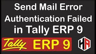 Send mail Error Authentication Failed in Tally  ERP 9 | Gmail setup in Tally