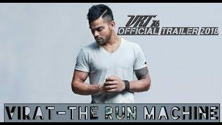 VIRAT-THE RUN MACHINE TRAILER |VK18 OFFICIAL 2018