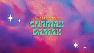 Om & Maharaj Baali - Chamak Damak ft.Aprilisalie, Mousom, Naman (Official Audio)