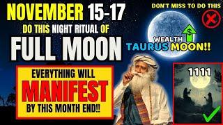 TONIGHT Will CHANGE EVERYTHING!! Taurus Full Moon November 2024 Manifestation Ritual