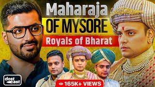 Dostcast with the Maharaja of Mysore | Royals of Bharat: Episode 1