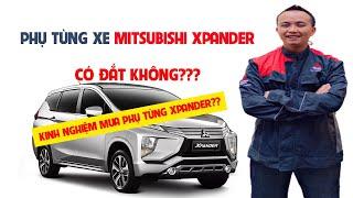 Phụ tùng xe Mitsubishi Xpander Có đắt không? Kinh nghiệm mua phụ tùng Xpander | Phụ tùng Xpander