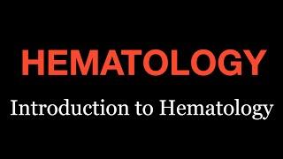 Introduction to Hematology