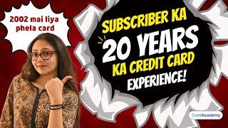 Card Academy ke Subscriber ki 20 Years ki Credit Card Journey  ️