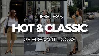 TIMELESS SUMMER STYLE For HOT WEATHER: 23 Elegant Outfits