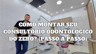 COMO MONTAR UM CONSULTÓRIO ODONTOLÓGICO DO ZERO? (parte 2)