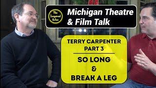 Michigan Theatre & Film Talk: Terry Carpenter Part 3