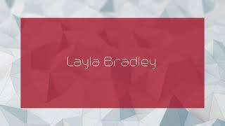 Layla Bradley - appearance