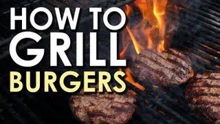 The Art of Grilling: How to Grill a Burger